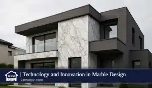Technology and Innovation in Marble Design