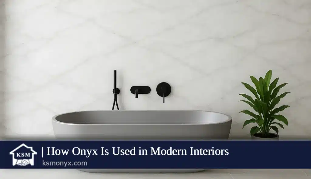 How Onyx Is Used in Modern Interiors