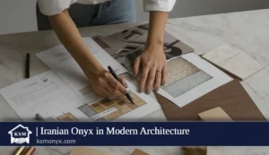Iranian Onyx in Modern Architecture