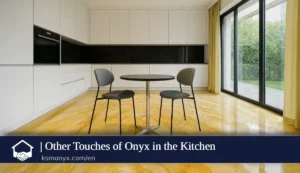 Other Touches of Onyx in the Kitchen