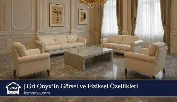 Gri Onyx’in Görsel ve Fiziksel Özellikleri