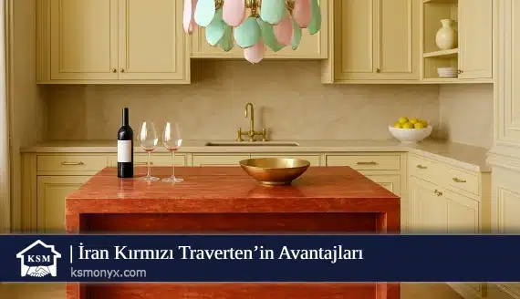İran Kırmızı Traverten’in Avantajları