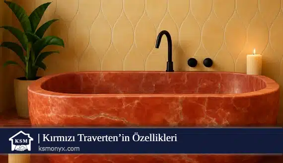 Kırmızı Traverten’in Özellikleri
