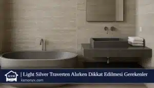 Light Silver Traverten Alırken Dikkat Edilmesi Gerekenler