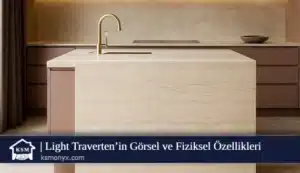 Light Traverten’in Görsel ve Fiziksel Özellikleri
