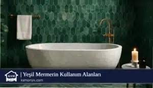 Yeşil Mermerin Kullanım Alanları