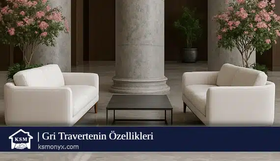 Gri Travertenin Özellikleri