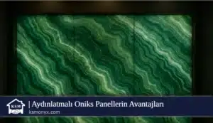 Aydınlatmalı Oniks Panellerin Avantajları