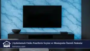 Aydınlatmalı Oniks Panellerin Seçimi Önemli Noktalar