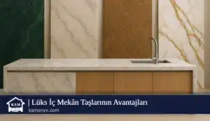 Lüks İç Mekân Taşlarının Avantajları