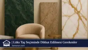 Lüks Taş Seçiminde Dikkat Edilmesi Gerekenler