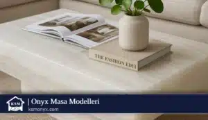 Onyx Masa Modelleri