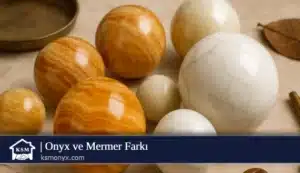 Onyx ve Mermer Farkı