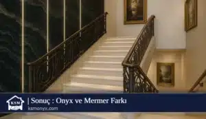 Sonuç Onyx ve Mermer Farkı