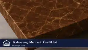 Kahverengi Mermerin Özellikleri