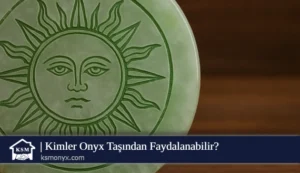 Kimler Onyx Taşından Faydalanabilir