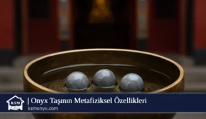 Onyx Taşının Metafiziksel Özellikleri