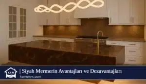 Siyah Mermerin Avantajları ve Dezavantajları