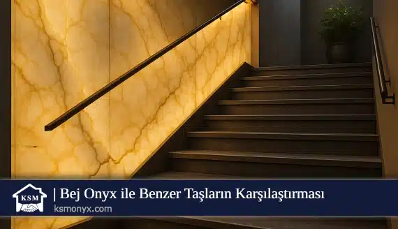 Bej Onyx ile Benzer Taşların Karşılaştırması