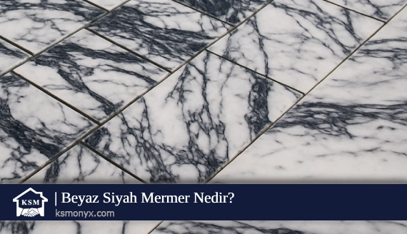 Beyaz Siyah Mermer Nedir
