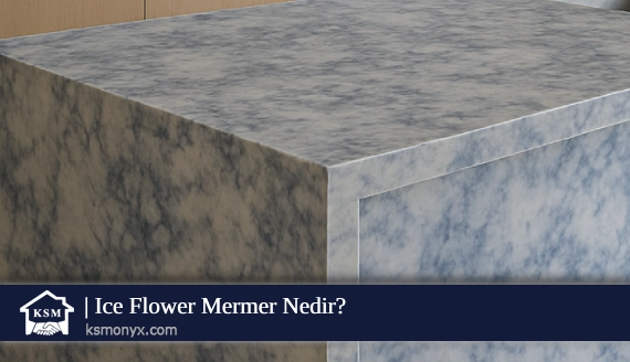 Ice Flower Mermer Nedir