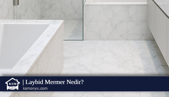 Laybid Mermer Nedir