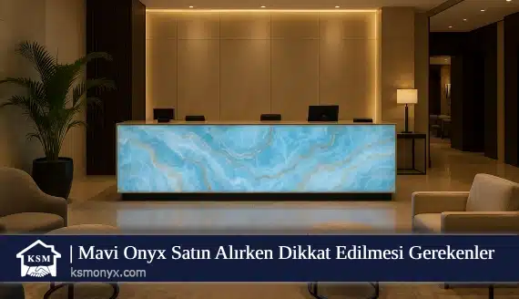 Mavi Onyx Satın Alırken Dikkat Edilmesi Gerekenler