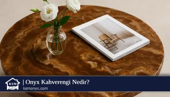 Onyx Kahverengi Nedir
