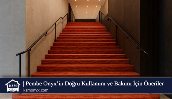 Pembe Onyx’in Doğru Kullanımı ve Bakımı İçin Öneriler