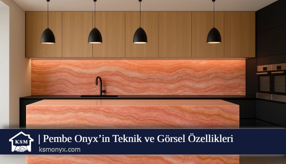 Pembe Onyx’in Teknik ve Görsel Özellikleri