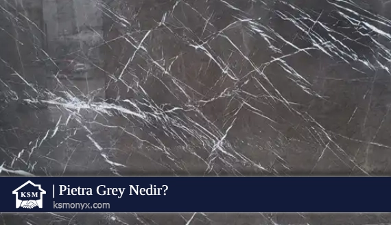 Pietra Grey Nedir