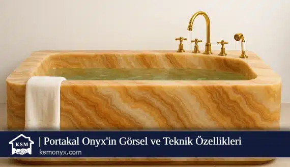Portakal Onyx'in Görsel ve Teknik Özellikleri