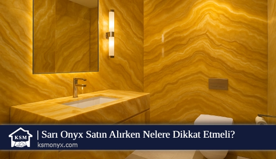Sarı Onyx Satın Alırken Nelere Dikkat Etmeli