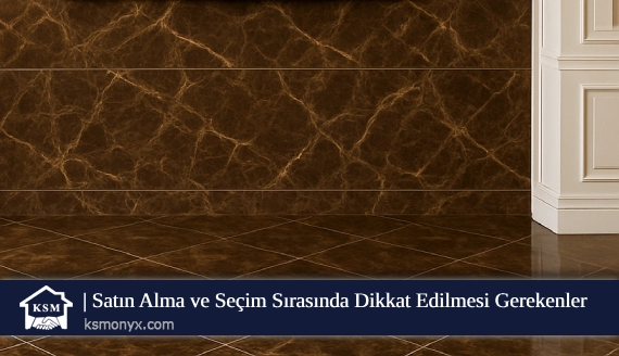 Satın Alma ve Seçim Sırasında Dikkat Edilmesi Gerekenler