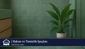 Bakım ve Temizlik İpuçları