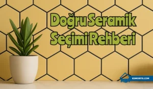 Doğru Seramik Seçimi