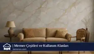 Mermer Çeşitleri ve Kullanım Alanları