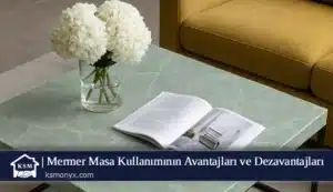 Mermer Masa Kullanımının Avantajları ve Dezavantajları