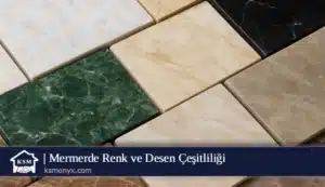 Mermerde Renk ve Desen Çeşitliliği