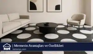 Mermerin Avantajları ve Özellikleri