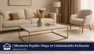 Mermerin Popüler Oluşu ve Günümüzdeki Kullanımı