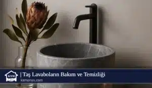 Taş Lavaboların Bakım ve Temizliği