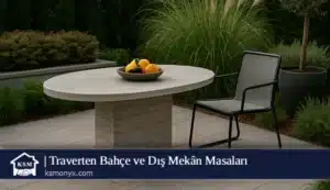 Traverten Bahçe ve Dış Mekân Masaları