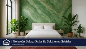 Geleceğe Bakış: Oniks ile Şekillenen Şehirler