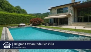 Belgrad Ormanı’nda Bir Villa