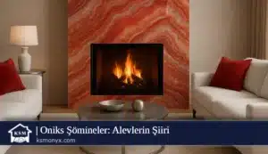 Oniks Şömineler