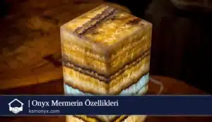 Onyx Mermerin Özellikleri